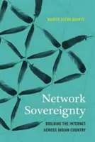 Sieťová suverenita: Budovanie internetu v indiánskej krajine - Network Sovereignty: Building the Internet across Indian Country