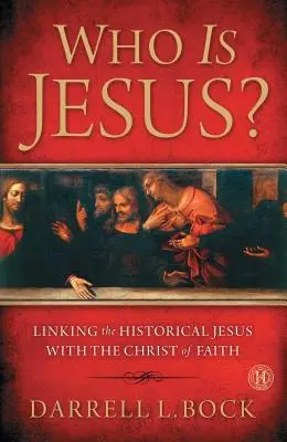 Kto je Ježiš? Prepojenie historického Ježiša s Kristom viery (originál) - Who Is Jesus?: Linking the Historical Jesus with the Christ of Faith (Original)