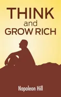 Mysli a zbohatni: Tajomstvo bohatstva aktualizované pre 21. storočie - Think And Grow Rich: The Secret To Wealth Updated For The 21St Century