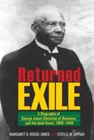 Navrátený exil: Životopisné spomienky Georgea Jamesa Christiana z Dominiky a Zlatého pobrežia, 1869-1940 - Returned Exile: A Biographical Memoir of George James Christian of Dominica and the Gold Coast, 1869-1940