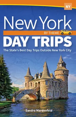 Denné výlety v New Yorku podľa tém: Najlepšie jednodňové výlety mimo New Yorku - New York Day Trips by Theme: The State's Best Day Trips Outside New York City