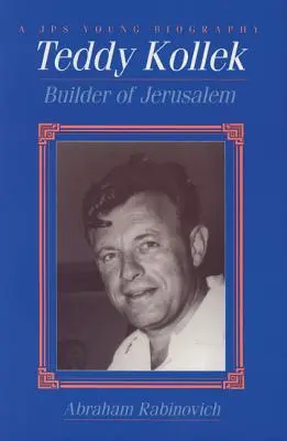 Teddy Kollek: Staviteľ Jeruzalema - Teddy Kollek: Builder of Jerusalem