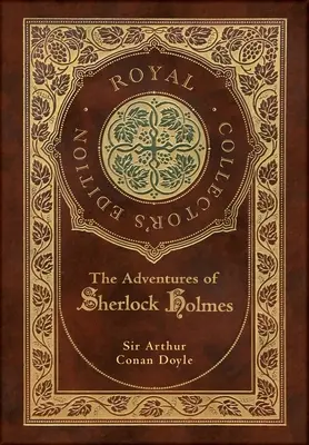 Dobrodružstvá Sherlocka Holmesa (Kráľovské zberateľské vydanie) (Ilustrované) (tvrdá laminovaná väzba s obalom) - The Adventures of Sherlock Holmes (Royal Collector's Edition) (Illustrated) (Case Laminate Hardcover with Jacket)