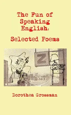 Zábava pri hovorení po anglicky: Vybrané básne - The Fun of Speaking English: Selected Poems