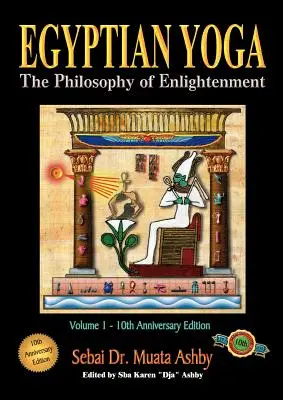 Egyptská joga 1. diel: Filozofia osvietenia - Egyptian Yoga Volume 1: The Philosophy of Enlightenment