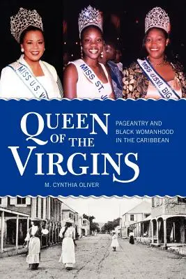 Kráľovná panien: Pôvab a černošské ženstvo v Karibiku - Queen of the Virgins: Pageantry and Black Womanhood in the Caribbean