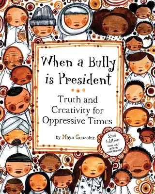 Keď je tyran prezidentom: Pravda a tvorivosť pre utláčateľskú dobu - When a Bully is President: Truth and Creativity for Oppressive Times