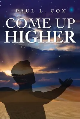 Poď vyššie - Come Up Higher