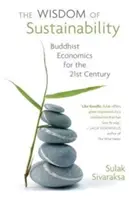 Múdrosť udržateľnosti: Budhistická ekonómia pre 21. storočie - Wisdom of Sustainability: Buddhist Economics for the 21st Century