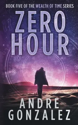Nultá hodina (séria Bohatstvo času, kniha 5) - Zero Hour (Wealth of Time Series, Book 5)
