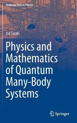 Fyzika a matematika kvantových systémov mnohých telies - Physics and Mathematics of Quantum Many-Body Systems