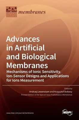 Pokroky v oblasti umelých a biologických membrán: (5): Mechanizmy citlivosti iónov, návrhy iónových senzorov a aplikácie na meranie iónov - Advances in Artificial and Biological Membranes: Mechanisms of Ionic Sensitivity, Ion-Sensor Designs and Applications for Ions Measurement