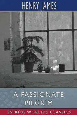 Vášnivý pútnik (Esprios Classics) - A Passionate Pilgrim (Esprios Classics)