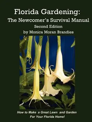 Floridské záhradníctvo: Príručka prežitia pre nováčika - Florida Gardening: The Newcomer's Survival Manual
