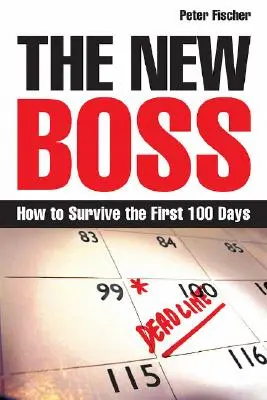 Nový šéf: Ako prežiť prvých 100 dní - The New Boss: How to Survive the First 100 Days