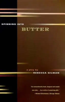 Spracovanie do masla: A Play - Spinning Into Butter: A Play