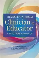 Prechod od klinického pracovníka k pedagógovi: Praktický prístup - Transition from Clinician to Educator: A Practical Approach