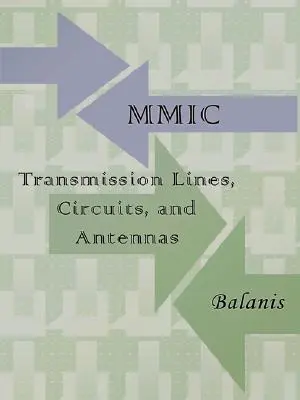 MMIC Transmission Lines, Circuits and Antennas (Electronics Engineering)