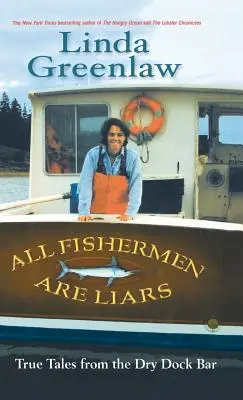 Všetci rybári sú klamári: Pravdivé príbehy z baru v suchom doku - All Fishermen Are Liars: True Tales from the Dry Dock Bar