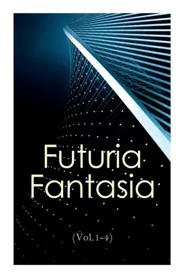 Futuria Fantasia (Vol.1-4): Kompletné ilustrované vydanie štyroch zväzkov - fanzin vedeckej fantastiky, ktorý vytvoril Ray Bradbury - Futuria Fantasia (Vol.1-4): Complete Illustrated Four Volume Edition - Science Fiction Fanzine Created by Ray Bradbury