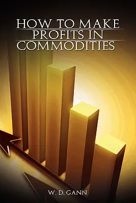 Ako dosahovať zisky na komoditách - How to Make Profits In Commodities