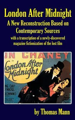 Londýn po polnoci: (tvrdá väzba): Nová rekonštrukcia na základe súčasných prameňov - London After Midnight: A New Reconstruction Based on Contemporary Sources (hardback)