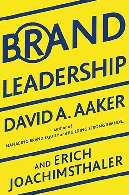 Vedenie značky: Budovanie aktív v informačnej ekonomike - Brand Leadership: Building Assets in an Information Economy