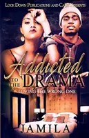 Závislosť na dráme: Milovať toho nesprávneho - Addicted to the Drama: Loving the Wrong One