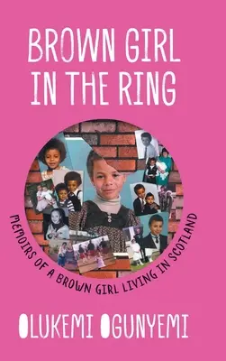 Hnedé dievča v ringu: Spomienky hnedého dievčaťa žijúceho v Škótsku - Brown Girl in the Ring: Memoirs of a brown girl living in Scotland