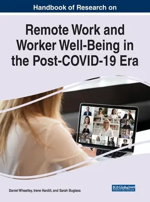 Príručka o výskume práce na diaľku a blahobytu pracovníkov v ére po skončení platnosti smernice COVID-19 - Handbook of Research on Remote Work and Worker Well-Being in the Post-COVID-19 Era