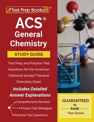 ACS General Chemistry Study Guide: ACS General Chemistry Study Guide: Príprava na test a praktické otázky na skúšku z chémie Americkej chemickej spoločnosti [obsahuje podrobné odpovede - ACS General Chemistry Study Guide: Test Prep and Practice Test Questions for the American Chemical Society General Chemistry Exam [Includes Detailed A