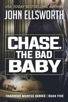 Chase, zlé dieťa: Séria právnických trilerov Thaddeus Murfee: Piata kniha - Chase, the Bad Baby: Thaddeus Murfee Legal Thriller Series Book Five