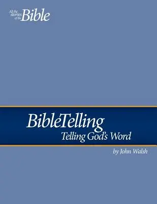 Biblické rozprávanie: Rozprávanie Božieho slova - Bibletelling: Telling God's Word