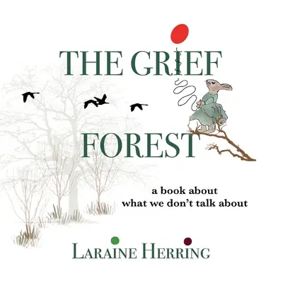 Les smútku: Kniha o tom, o čom sa nehovorí - The Grief Forest: A Book About What We Don't Talk About