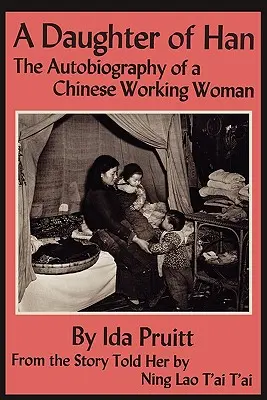 Dcéra Han: Autobiografia čínskej pracujúcej ženy - A Daughter of Han: The Autobiography of a Chinese Working Woman