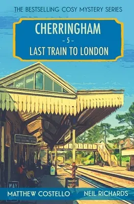 Posledný vlak do Londýna: Záhada Cherringham Cosy - Last Train to London: A Cherringham Cosy Mystery