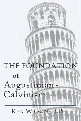 Základ augustiniánskeho kalvinizmu - The Foundation of Augustinian-Calvinism