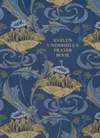 Modlitebník Evelyn Underhillovej - Evelyn Underhill's Prayer Book