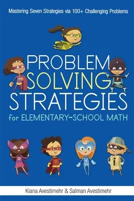 Stratégie riešenia problémov v matematike na základnej škole - Problem Solving Strategies for Elementary-School Math