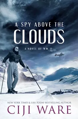 Špión nad mrakmi: Román z druhej svetovej vojny - A Spy Above the Clouds: A Novel of WW II