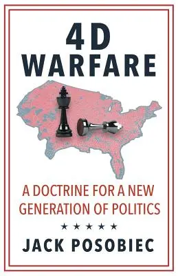 4D vojna: Doktrína pre novú generáciu politikov - 4D Warfare: A Doctrine for a New Generation of Politics