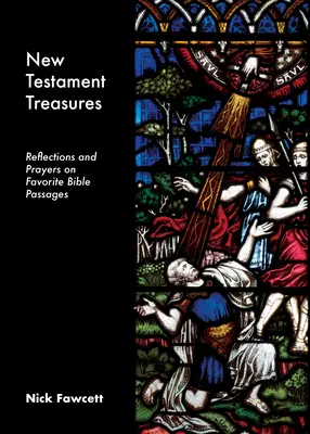 Poklady Novej zmluvy: Rozjímania a modlitby k obľúbeným biblickým úryvkom - New Testament Treasures: Reflections and Prayers on Favorite Bible Passages