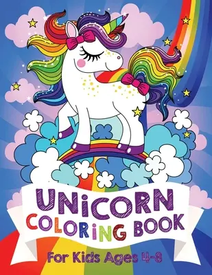 Jednorožec na vyfarbovanie pre deti od 4 do 8 rokov (americké vydanie) - Unicorn Coloring Book For Kids Ages 4-8 (US Edition)