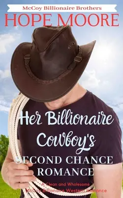 Román o druhej šanci jej miliardára kovboja - Her Billionaire Cowboy's Second Chance Romance