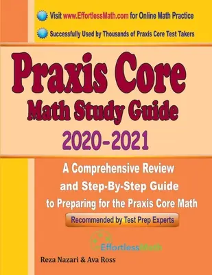 Praxis Core Math Study Guide 2020 - 2021: Sprievodca štúdiom matematiky: Najkomplexnejší prehľad a sprievodca krok za krokom na prípravu na Praxis Core Math (5733) - Praxis Core Math Study Guide 2020 - 2021: A Comprehensive Review and Step-By-Step Guide to Preparing for the Praxis Core Math (5733)