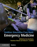 Simulácia Simulácia Prípadová kniha: Pohotovostná medicína - Simwars Simulation Case Book: Emergency Medicine