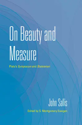 O kráse a miere: Platónovo sympózium a štátnik - On Beauty and Measure: Plato's Symposium and Statesman