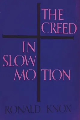 Vyznanie viery v pomalom tempe - The Creed in Slow Motion