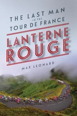 Lantern Rouge: Posledný muž na Tour de France - Lantern Rouge: The Last Man in the Tour de France