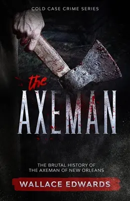Sekerník: Brutálna história Sekerníka z New Orleans - The Axeman: The Brutal History of the Axeman of New Orleans